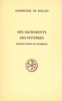 Des sacrements. Des mystères. Explication du symbole