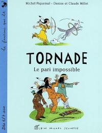 Tornade. Vol. 2003. Le pari impossible