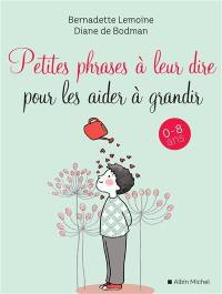 Petites phrases à leur dire pour les aider à grandir