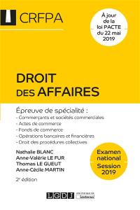 Droit des affaires : épreuve de spécialité : commerçants et sociétés commerciales, actes de commerces, fonds de commerce, opérations bancaires et financières, droit des procédures collectives