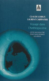 Voyage dans l'anthropocène : cette nouvelle ère dont nous sommes les héros