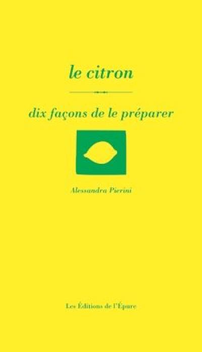 Le citron : dix façons de le préparer