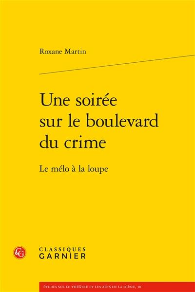 Une soirée sur le boulevard du crime : le mélo à la loupe