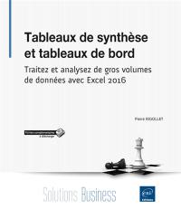 Tableaux de synthèse et tableaux de bord : traitez et analysez de gros volumes de données avec Excel 2016