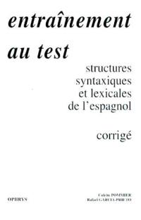 Entraînement au test : structures syntaxiques de l'espagnol : corrigés