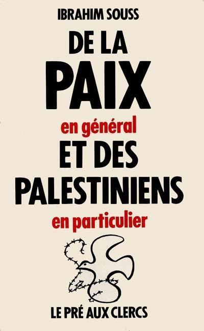 De la paix en général et des Palestiniens en particulier