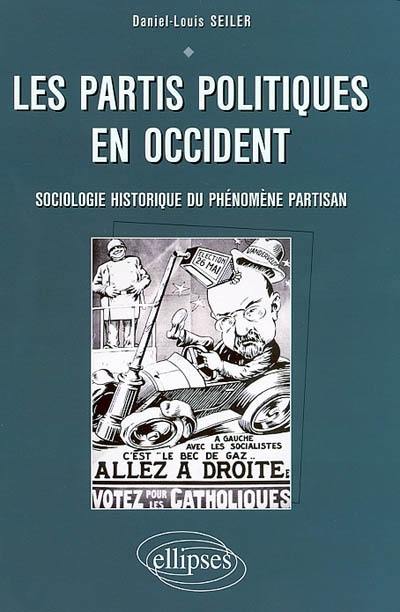 Les partis politiques en Occident : sociologie historique du phénomène partisan