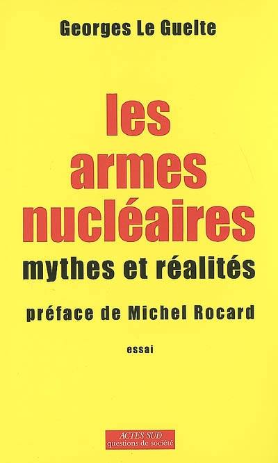 Les armes nucléaires : mythes et réalités