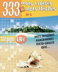 333 mots croisés et mots fléchés, n° 3 : mots mystères, anagrammes, texto-grilles, quiz...