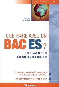 Que faire avec un bac ES ? : tout savoir pour réussir son orientation