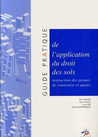 Guide pratique de l'application du droit des sols : instruction des permis de construire et autres