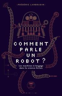 Comment parle un robot ? : les machines à langage dans la science-fiction