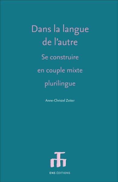 Dans la langue de l'autre : se construire en couple mixte plurilingue