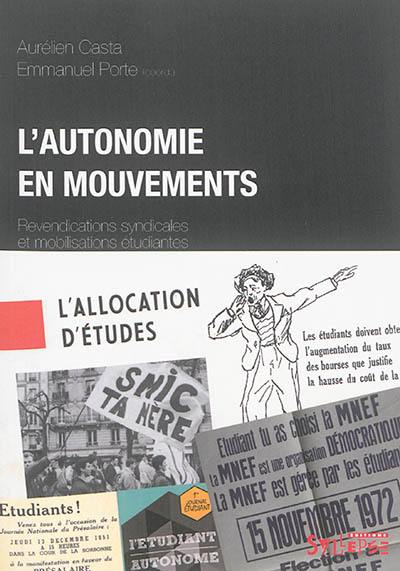 L'autonomie en mouvements : revendications syndicales et mobilisations étudiantes