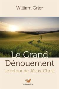 Le grand dénouement : le retour de Jésus-Christ