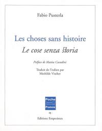 Les choses sans histoire. Le cose senza storia