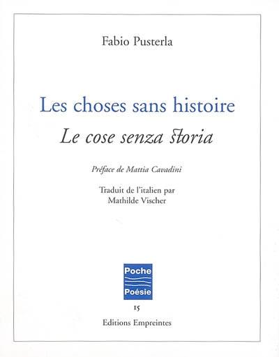 Les choses sans histoire. Le cose senza storia