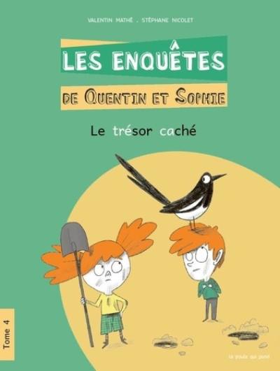 Les enquêtes de Quentin et Sophie. Vol. 4. Le trésor caché