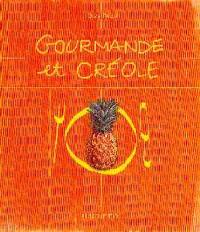 Gourmande et créole : 127 recettes