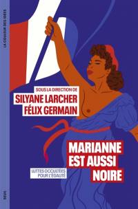 Marianne est aussi noire : luttes occultées pour l'égalité