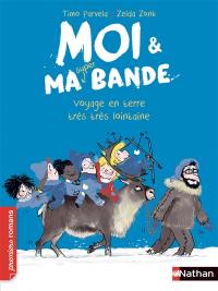 Moi & ma super bande. Vol. 9. Voyage en terre très très lointaine