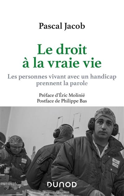 Le droit à la vraie vie : les personnes vivant avec un handicap prennent la parole