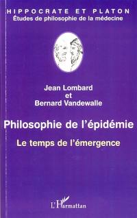 Philosophie de l'épidémie : le temps de l'émergence