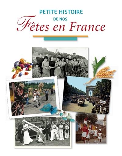 Petite histoire de nos fêtes en France