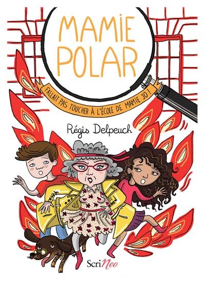 Mamie Polar. Fallait pas toucher à l'école de Mamie Jo !