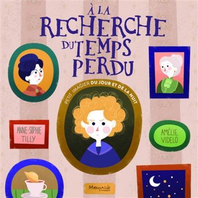 A la recherche du temps perdu : petit imagier du jour et de la nuit