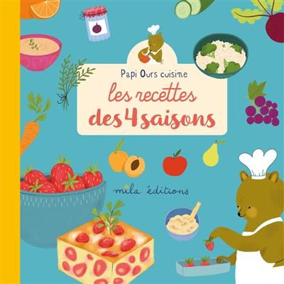 Les recettes des 4 saisons : Papi Ours cuisine