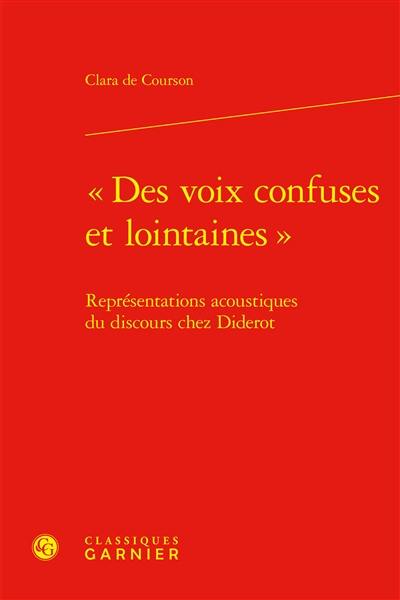 Des voix confuses et lointaines : représentations acoustiques du discours chez Diderot