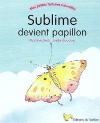 Sublime devient papillon