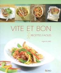 Vite et bon : 30 recettes faciles