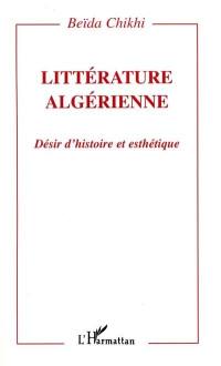 Littérature algérienne : désir d'histoire et esthétique