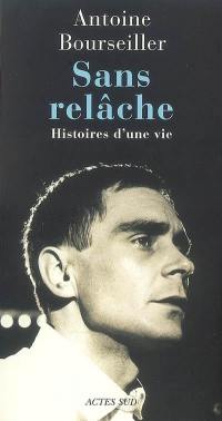 Sans relâche : histoires d'une vie