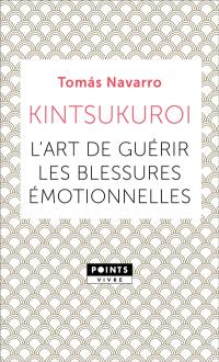 Kintsukuroi : l'art de guérir les blessures émotionnelles