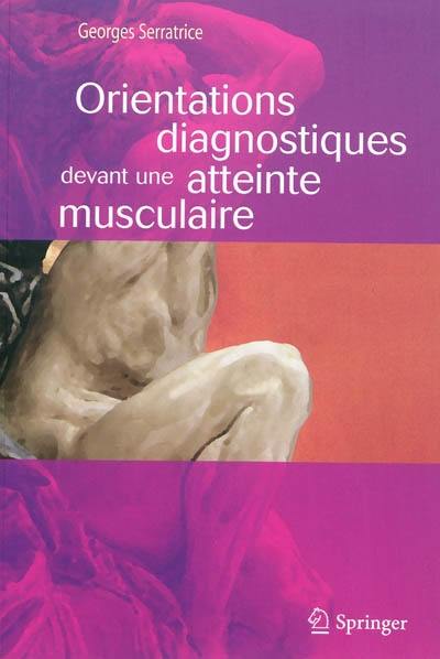 Orientations diagnostiques devant une atteinte musculaire