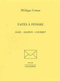 Faites à peindre : Sade, Darwin, Courbet