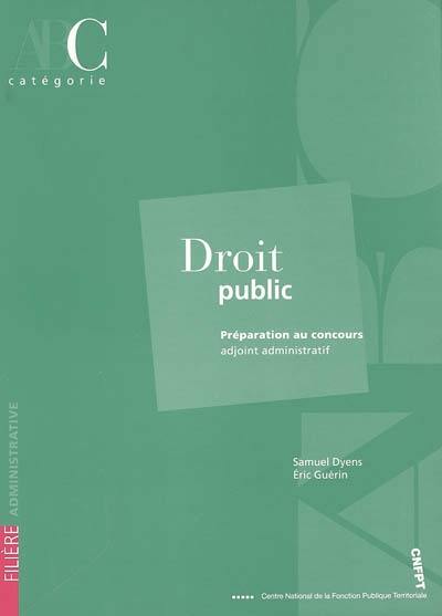 Droit public : préparation au concours, adjoint administratif, catégorie C