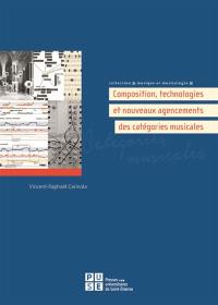 Composition, technologies et nouveaux agencements des catégories musicales