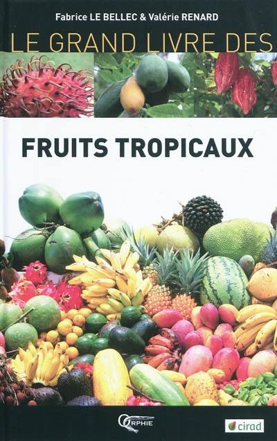 Le grand livre des fruits tropicaux