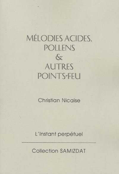 Mélodies acides, pollens et autres points-feu