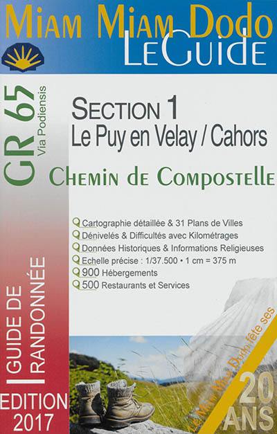 Miam miam dodo, le guide : GR 65, chemin de Compostelle du Puy-en-Velay à Cahors, + la variante de Bonneval, + le raccourci le Lalbenque : avec indication des hébergements adaptés aux personnes à mobilité réduite