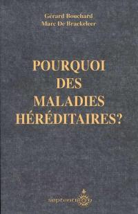 Pourquoi des maladies héréditaires ?