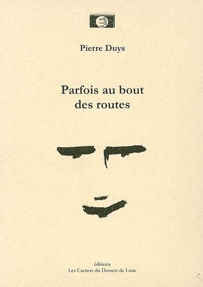 Parfois au bout des routes