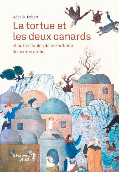 La tortue et les deux canards : et autres fables de La Fontaine de source arabe