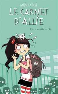 Le carnet d'Allie. Vol. 2. La nouvelle école