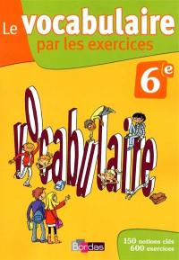 Le vocabulaire par les exercices, 6e