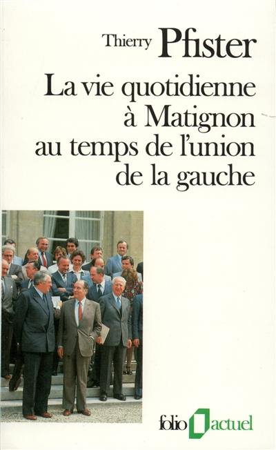 La Vie quotidienne à Matignon au temps de l'Union de la gauche